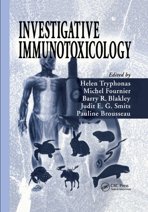 Investigative Immunotoxicology by Helen Tryphonas, Michel Fournier, Barry R. Blakley, Judit Smits, Pauline Brousseau, 9780367393298