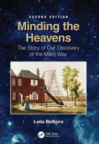 Minding the Heavens (The Story of our Discovery of the Milky Way) by Leila Belkora, 9780367415662