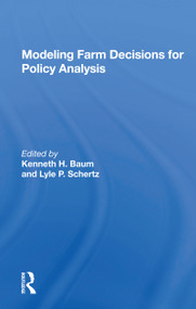Modeling Farm Decisions For Policy Analysis by Kenneth H Baum, 9780367169732