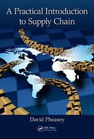 A Practical Introduction to Supply Chain by David Pheasey, 9781498748940