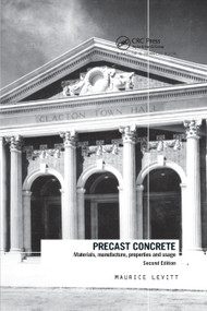 Precast Concrete (Materials, Manufacture, Properties and Usage, Second Edition) by Maurice Levitt, 9780367864033