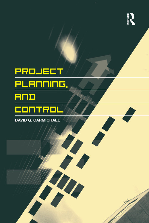 Project Planning, and Control by David G. Carmichael, 9780367391263