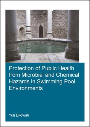Protection of Public Health from Microbial and Chemical Hazards in Swimming Pool Environments by Yuli Ekowati, 9780367251352