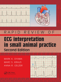 Rapid Review of ECG Interpretation in Small Animal Practice by Mark Oyama, Marc S. Kraus, Anna R Gelzer, 9780367146757