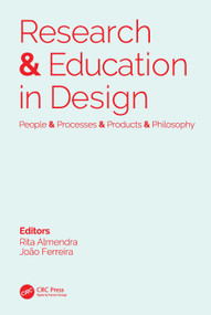 Research & Education in Design: People & Processes & Products & Philosophy by Rita Almendra, João Ferreira, 9780367530129