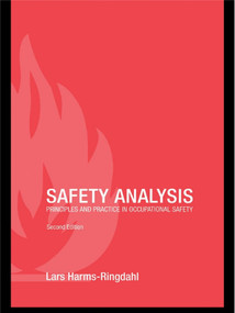 Safety Analysis (Principles and Practice in Occupational Safety) by Lars Harms-Ringdahl, 9780367397180