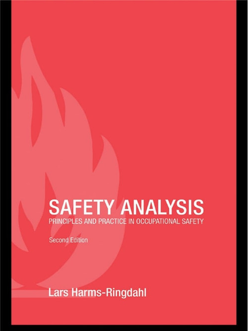 Safety Analysis (Principles and Practice in Occupational Safety) by Lars Harms-Ringdahl, 9780367397180