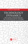 Technology Dynamics (The Generation of Innovative Ideas and Their Transformation Into New Technologies) by Angelo Bonomi, 9780367425623