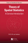 Theory of Spatial Statistics (A Concise Introduction) by M.N.M. van Lieshout, 9780367146399