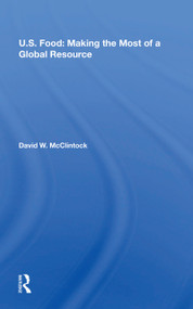 U.S. Food: Making The Most Of A Global Resource by David W. Mcclintock, 9780367215200
