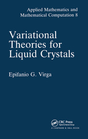 Variational Theories for Liquid Crystals by E.G. Virga, 9780367449063