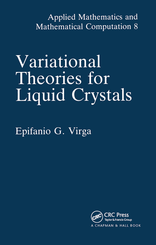 Variational Theories for Liquid Crystals by E.G. Virga, 9780367449063