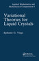 Variational Theories for Liquid Crystals by E.G. Virga, 9780367449063