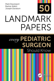 50 Landmark Papers every Pediatric Surgeon Should Know by Mark Davenport, Bashar Aldeiri, Joseph Davidson, 9781032371221
