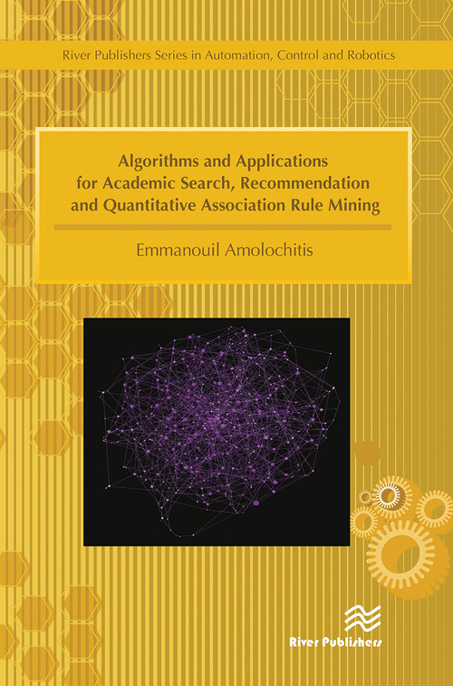 Algorithms and Applications for Academic Search, Recommendation and Quantitative Association Rule Mining by Emmanouil Amolochitis, 9788770229845