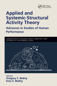 Applied and Systemic-Structural Activity Theory (Advances in Studies of Human Performance) by Gregory Z. Bedny, Inna S. Bedny, 9781032570464