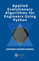 Applied Evolutionary Algorithms for Engineers Using Python by Leonardo Azevedo Scardua, 9780367711368