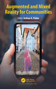 Augmented and Mixed Reality for Communities by Joshua A. Fisher, 9780367512095