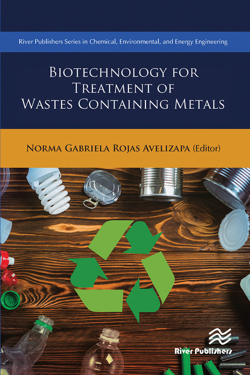 Biotechnology for Treatment of Residual Wastes Containing Metals by Norma Gabriela Rojas-Avelizapa, 9788770229548