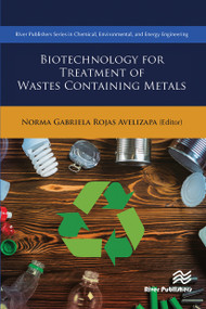 Biotechnology for Treatment of Residual Wastes Containing Metals by Norma Gabriela Rojas-Avelizapa, 9788770229548