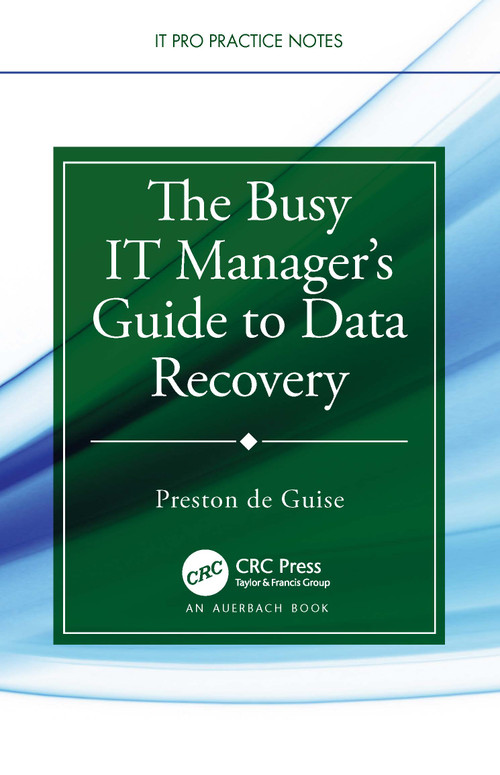 The Busy IT Manager's Guide to Data Recovery by Preston de Guise, 9781032451251