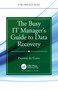 The Busy IT Manager's Guide to Data Recovery by Preston de Guise, 9781032451251
