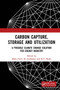 Carbon Capture, Storage and Utilization (A Possible Climate Change Solution for Energy Industry) by Malti Goel, M. Sudhakar, R.V. Shahi, 9781032653891