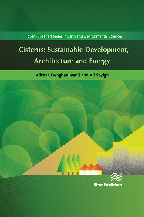 Cisterns (Sustainable Development, Architecture and Energy) by Alireza Dehghani-sanij, Ali Sayigh, 9788770229395