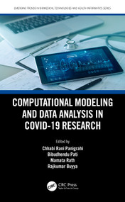 Computational Modeling and Data Analysis in COVID-19 Research by Chhabi Rani Panigrahi, Bibudhendu Pati, Mamata Rath, Rajkumar Buyya, 9780367684280