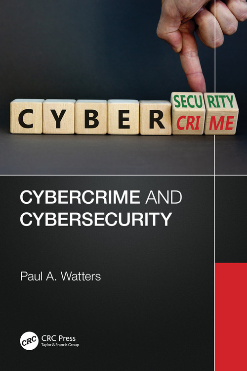 Cybercrime and Cybersecurity by Paul A. Watters, 9781032524511