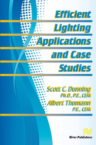 Efficient Lighting Applications and Case Studies by Scott C. Dunning, Albert Thumann, 9788770229180