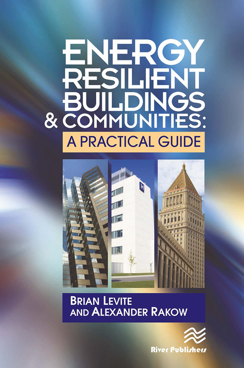 Energy Resilient Buildings and Communities (A Practical Guide) - 9788770229319 by Brian Levite, Alex Rakow, 9788770229319