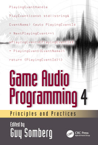 Game Audio Programming 4 (Principles and Practices) by Guy Somberg, 9781032361079