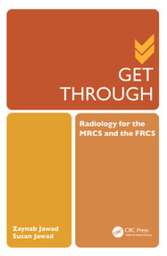 Get Through Radiology for the MRCS and the FRCS by Zaynab Jawad, Susan Jawad, 9781032349022