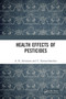Health Effects of Pesticides by A. K. Srivastava, C. Kesavachandran, 9781032653846
