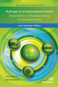 Hydrogen in an International Context (Vulnerabilities of Hydrogen Energy in Emerging Markets) by Ioan Iordache, 9788770229418