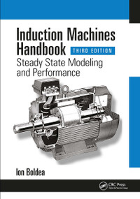 Induction Machines Handbook (Steady State Modeling and Performance) by Ion Boldea, 9781032582689