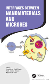 Interfaces Between Nanomaterials and Microbes by Munishwar Nath Gupta, Sunil Kumar Khare, Rajeshwari Sinha, 9780367703493