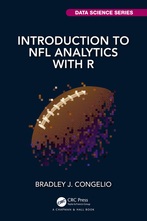 Introduction to NFL Analytics with R by Bradley J. Congelio, 9781032427751