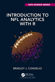 Introduction to NFL Analytics with R by Bradley J. Congelio, 9781032427751