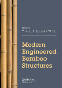 Modern Engineered Bamboo Structures by Y Xiao, Z Li, K.W. Liu, 9781032570594