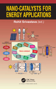 Nano-catalysts for Energy Applications by Rohit Srivastava, 9780367536442