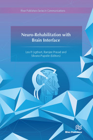 Neuro-Rehabilitation with Brain Interface by Leo P. Ligthart, Ramjee Prasad, Silvano Pupolin, 9788770229760
