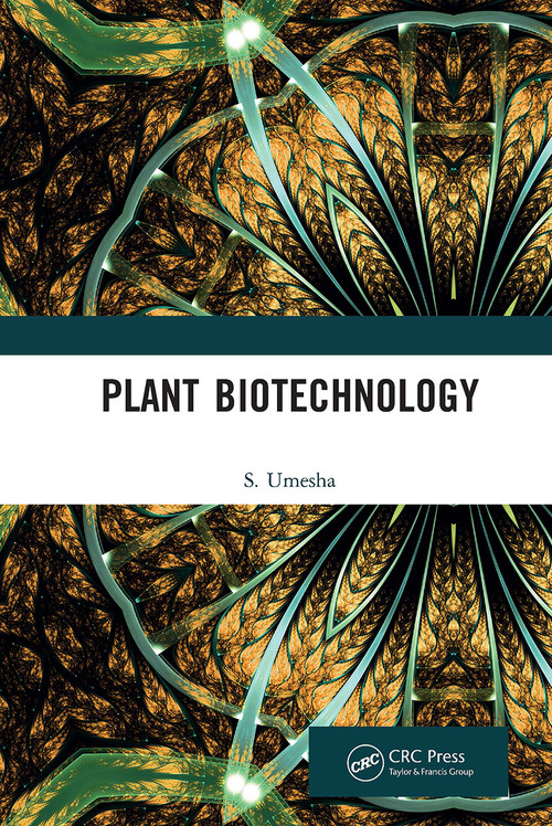 Plant Biotechnology by S. Umesha, 9781032653839