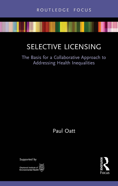 Selective Licensing (The Basis for a Collaborative Approach to Addressing Health Inequalities) by Paul Oatt, 9781032570921