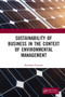 Sustainability of Business in the Context of Environmental Management by Kamlesh Pritwani, 9781032653884