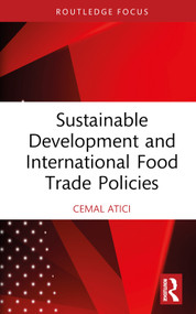 Sustainable Development and International Food Trade Policies by Cemal Atici, 9781032708515