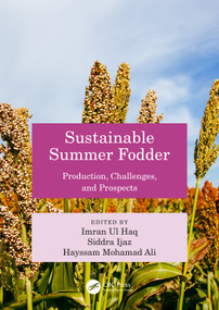 Sustainable Summer Fodder (Production, Challenges, and Prospects) by Imran ul Haq, Siddra Ijaz, Hayssam Ali, 9781032208992
