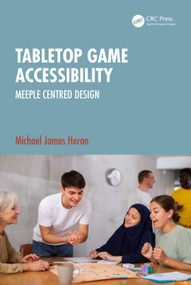 Tabletop Game Accessibility (Meeple Centred Design) by Michael James Heron, 9781032541594