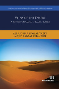 Veins of the Desert (A Review on Qanat / Falaj / Karez) by Ali Asghar Semsar Yazdi, Majid Labbaf Khaneiki, 9788770229531